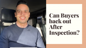 Can Buyers back out After Inspection